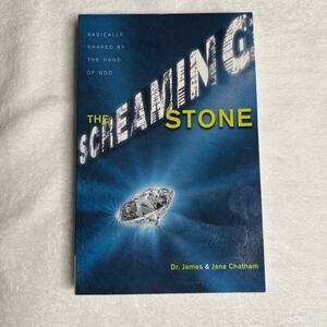 The Screaming Stone by James & Jana Chatham Christian Memoir Healing Faith Book